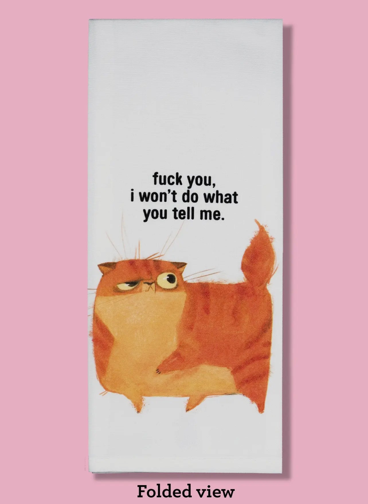 Fuck You, I Won't Do What You Tell Me Dishtowel