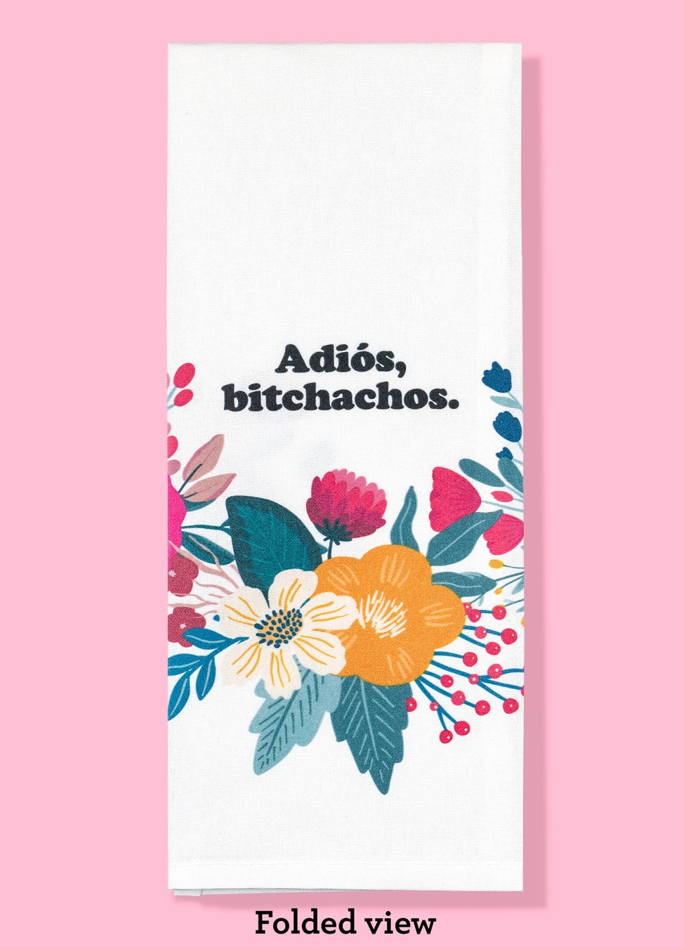 Adios Bitchachos Dish Towel