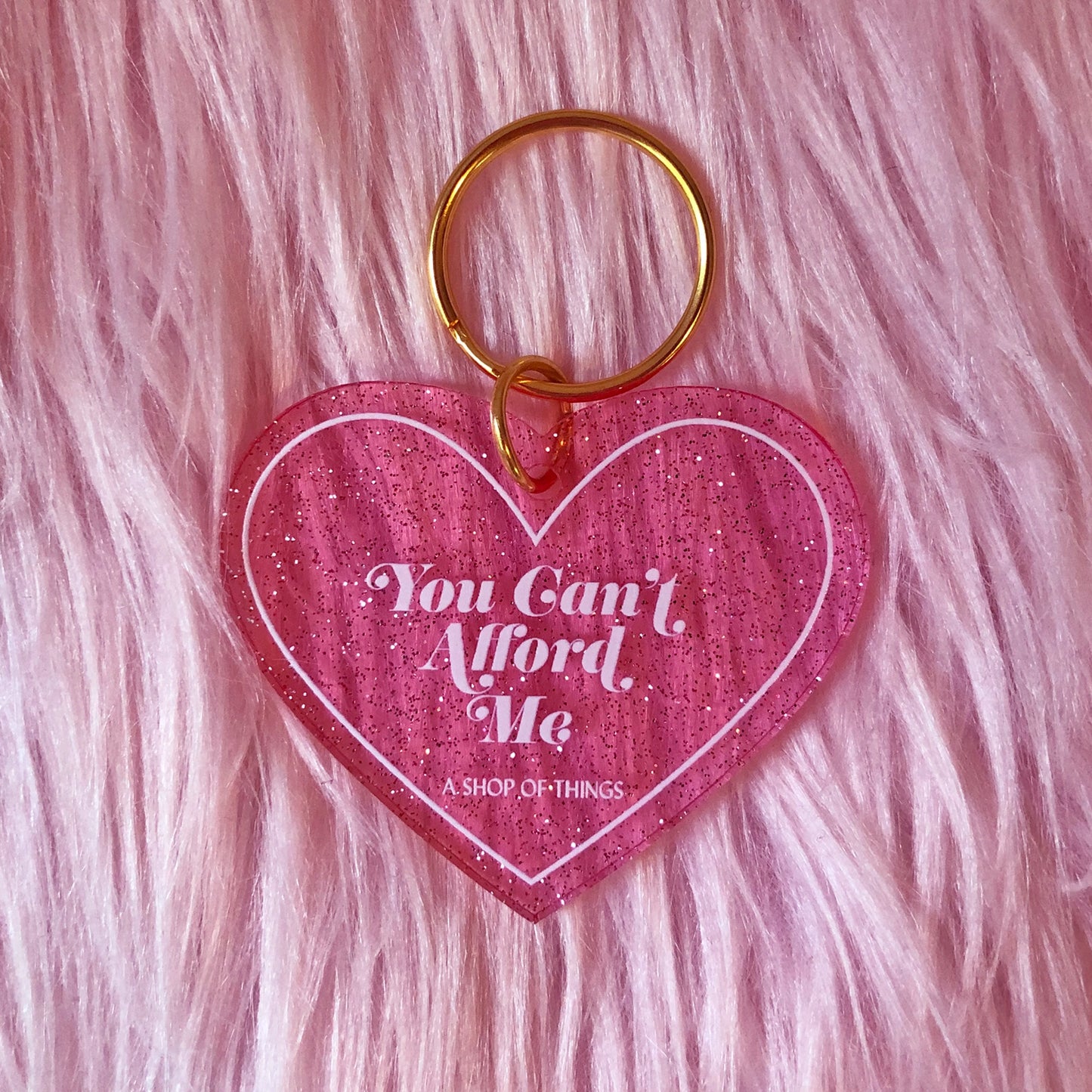 You Can't Afford Me Keychain PRE ORDER