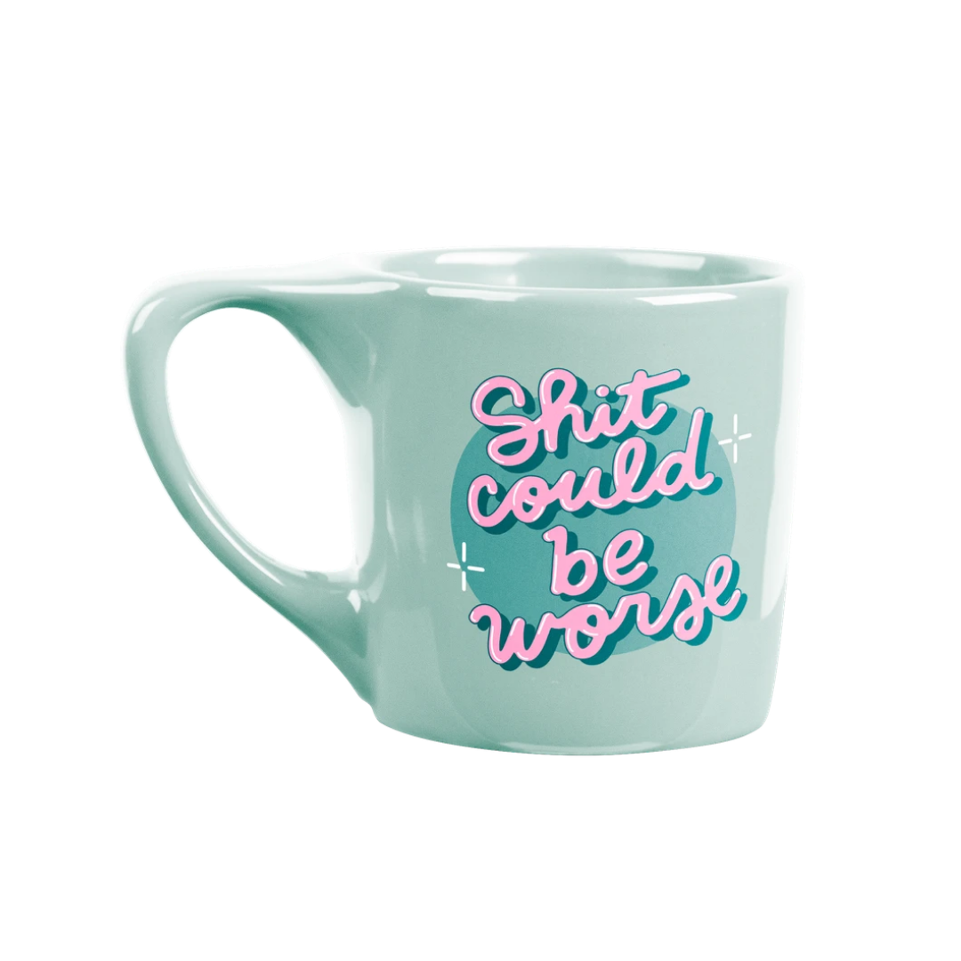 Shit Could Be Worse Ceramic Mug