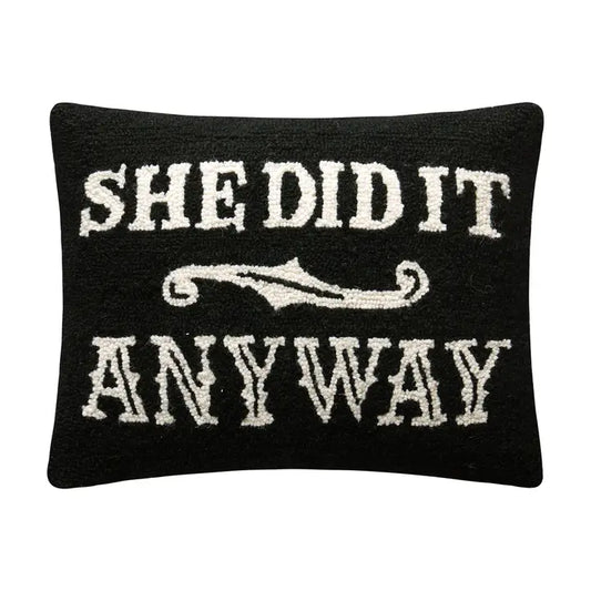 She Did It Anyway Cushion PRE ORDER