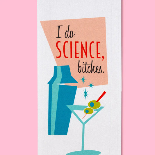 I Do Science Cocktail Dish Towel PRE ORDER