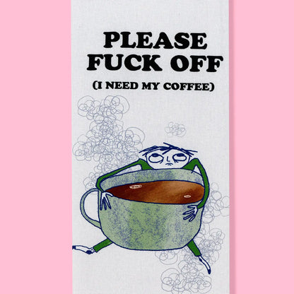 Please Fuck Off I Need My Coffee Dishtowel