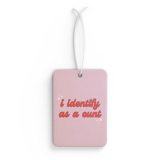 Identify As A Cunt Air Freshener