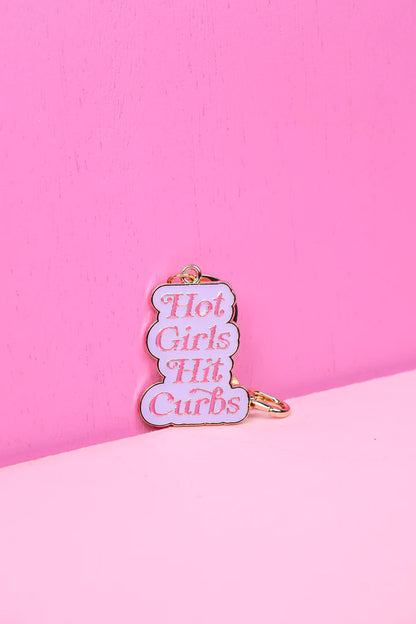 Hot Girls Hit Curbs Keychain PRE ORDER
