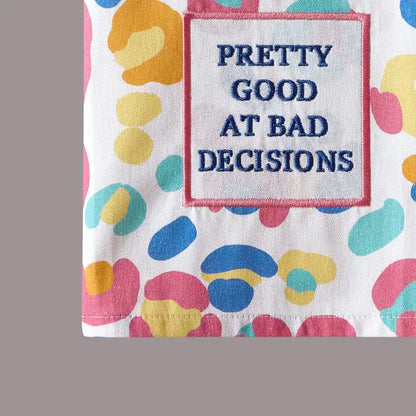 Pretty Good At Bad Decisions Dish Towel PRE ORDER