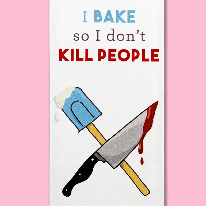 I Bake So I Don't Kill People Dish Towel