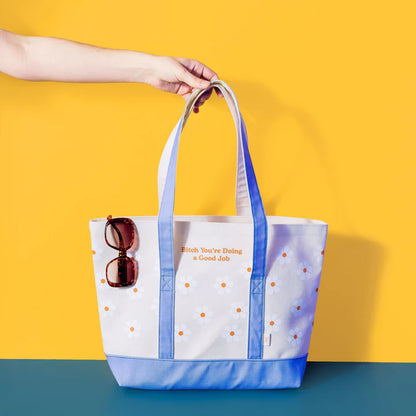 Bitch You're Doing A Good Job Tote Bag