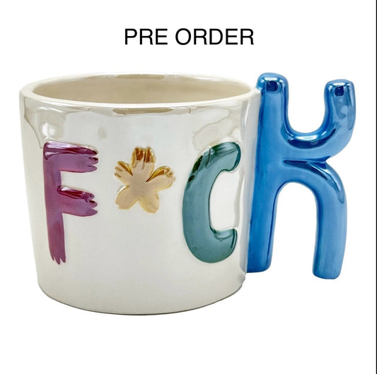 JUNE PRE ORDER Pearlescent F*CK Mug JUNE PRE ORDER