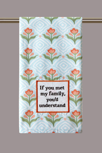 If You Met My Family Dish Towel PRE ORDER