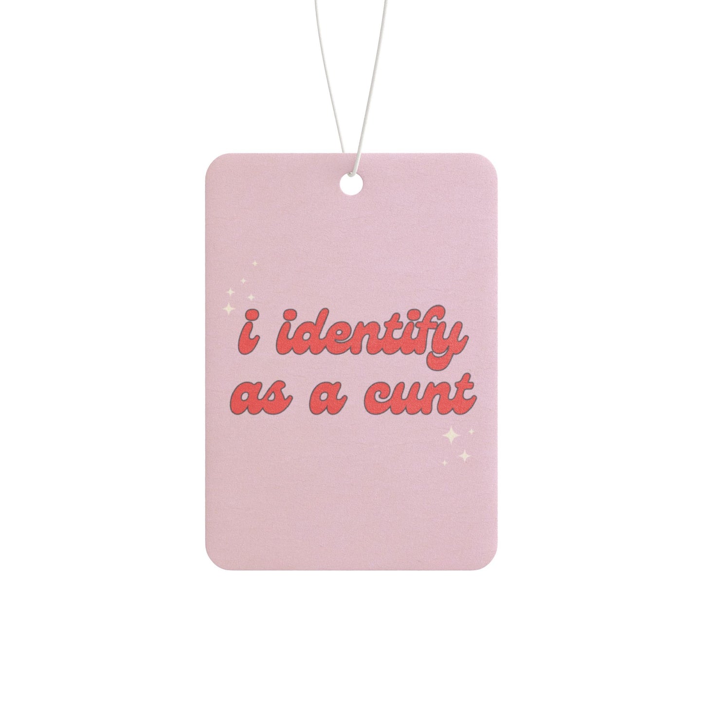 Identify As A Cunt Air Freshener