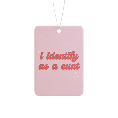 Identify As A Cunt Air Freshener