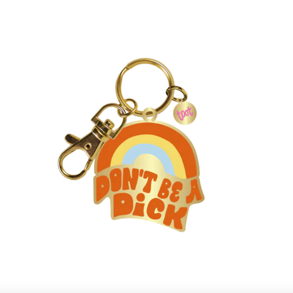 Don't Be A Dick Keychain PRE ORDER