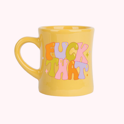 Fuck That Mug