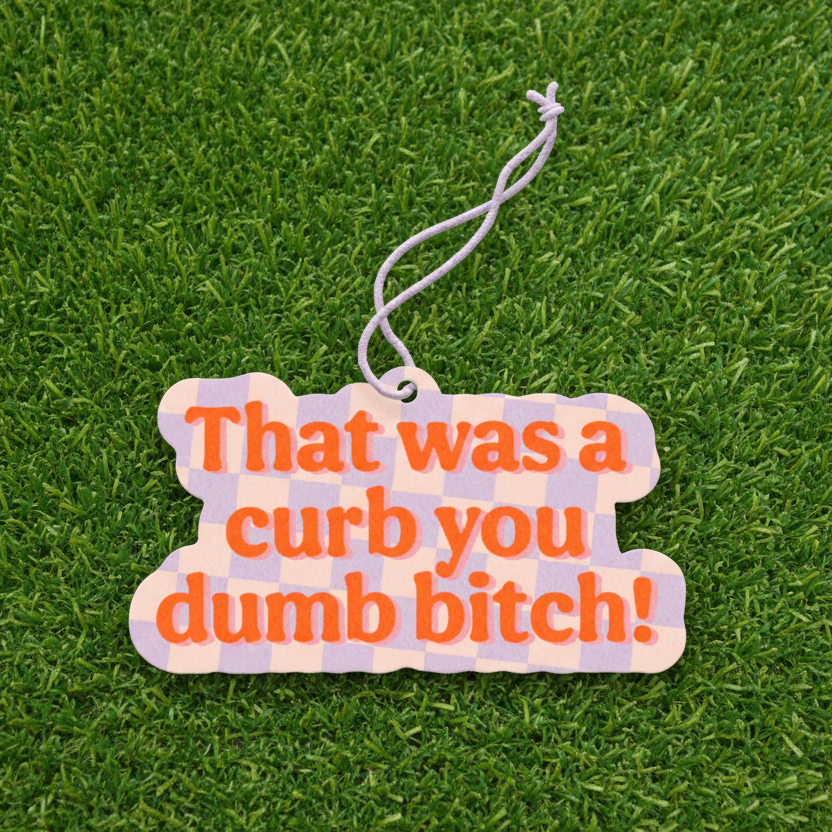 That Was a Curb Air Freshener PRE ORDER