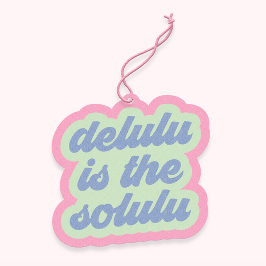 Delulu is the Solulu Air Freshener