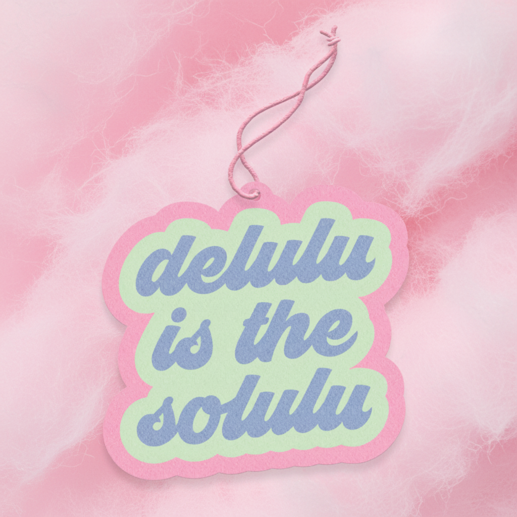 Delulu is the Solulu Air Freshener PRE ORDER