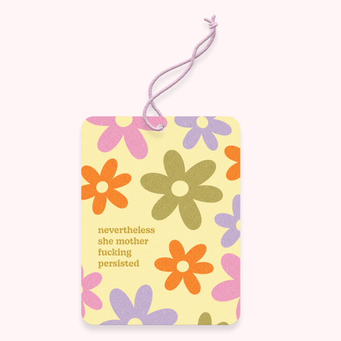 Nevertheless She Persisted Shit Air Freshener