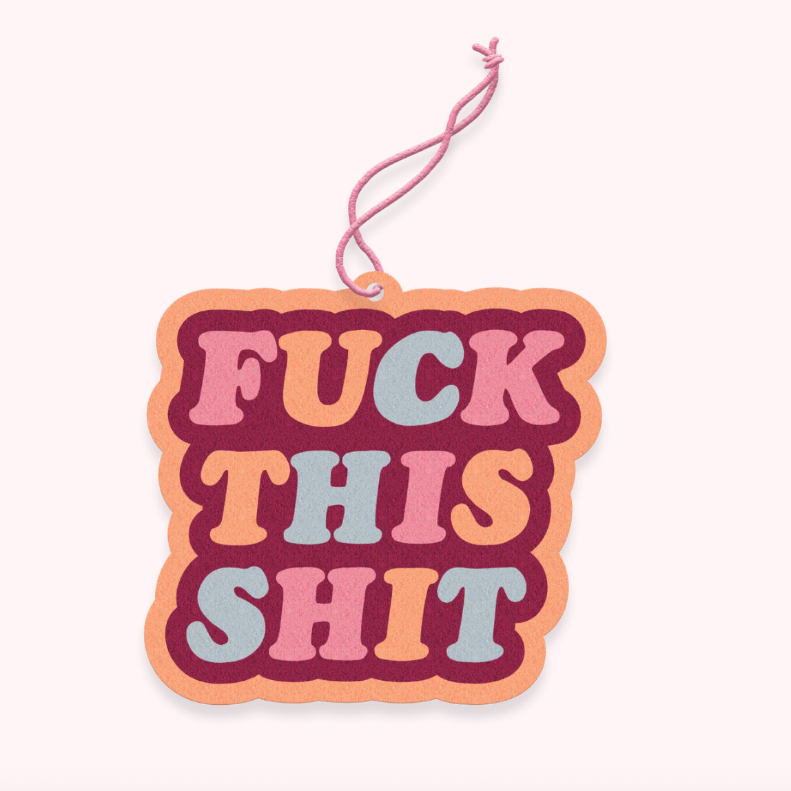 Fuck This Shit Air Freshener