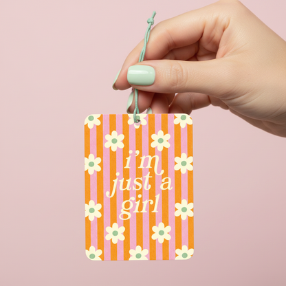 I'm Just A Girl Air Freshener PRE ORDER