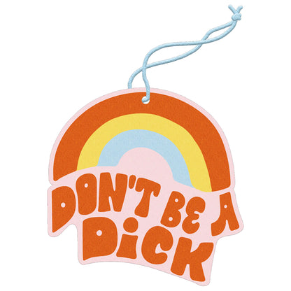 Don't Be A Dick Air Freshener PRE ORDER