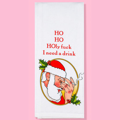 Ho Ho Holy Fuck I Need A Drink Dish Towel PRE ORDER