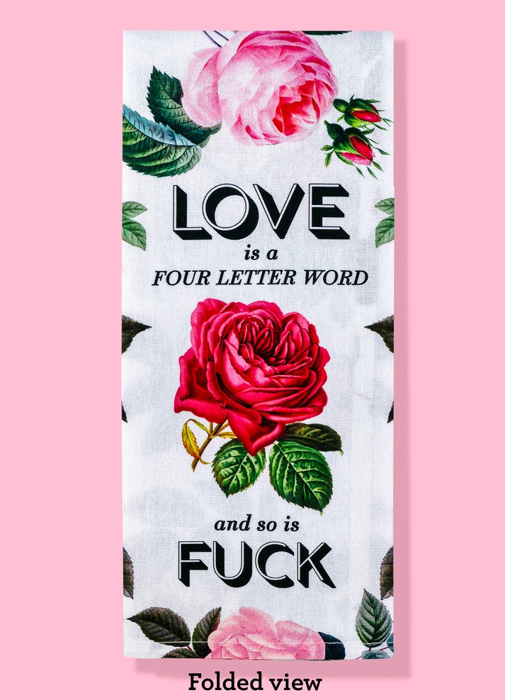 Love Is A Four Letter Word, and So Is Fuck Dish Towel PRE ORDER