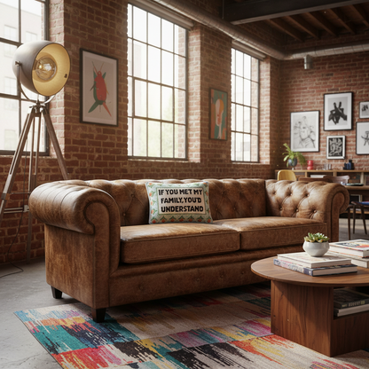 If You Met My Family Cushion PRE ORDER