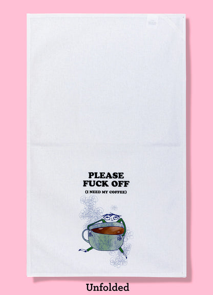 Please Fuck Off I Need My Coffee Dishtowel