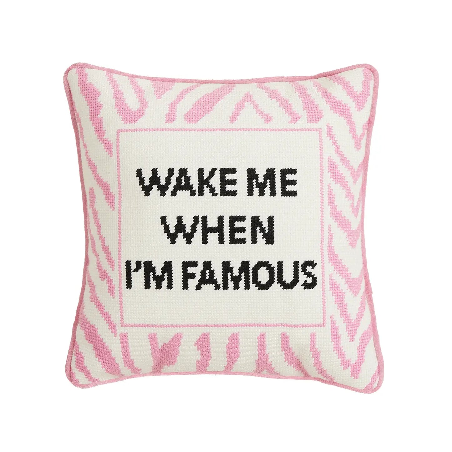Wake Me When I'm Famous Cushion PRE ORDER