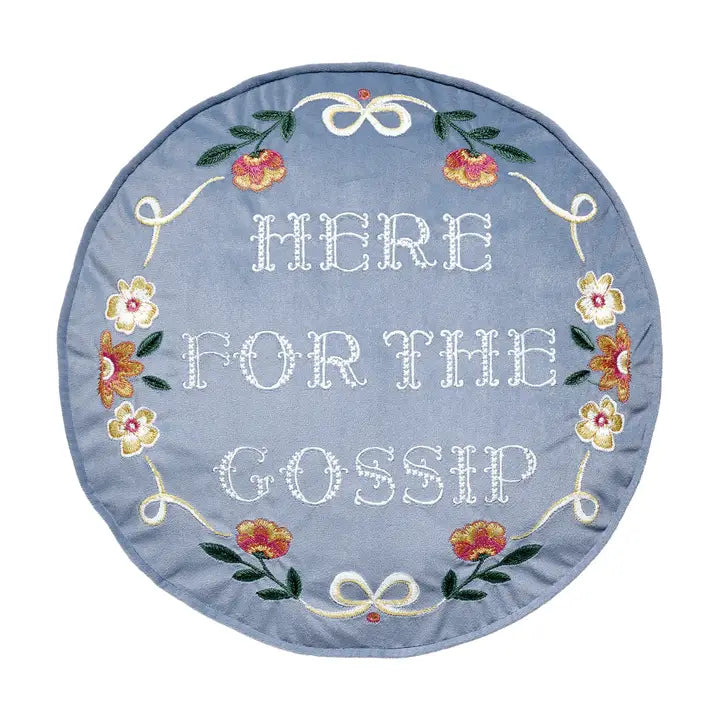 Here For The Gossip Cushion PRE ORDER