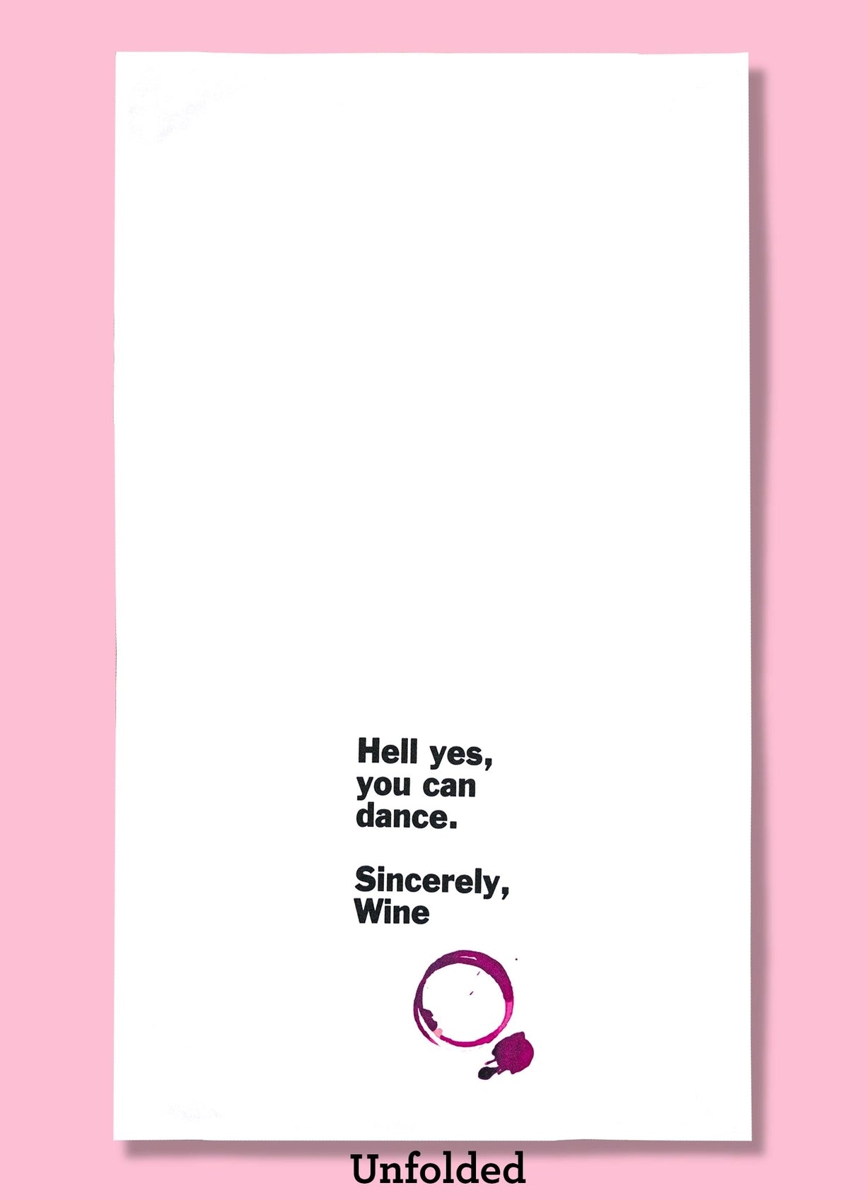 Hell Yes, You Can Dance. Sincerely, Wine. Dish Towel