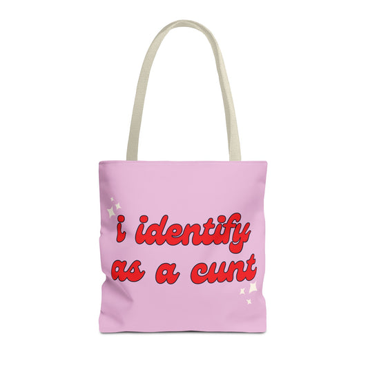 I Identify As A Cunt Tote Bag