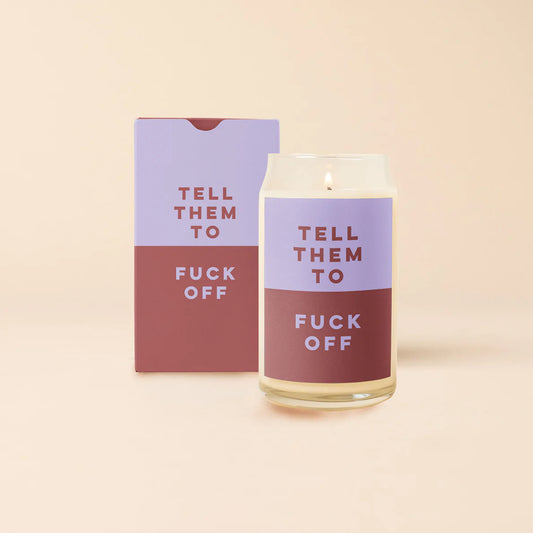 Tell Them To Fuck Off Candle