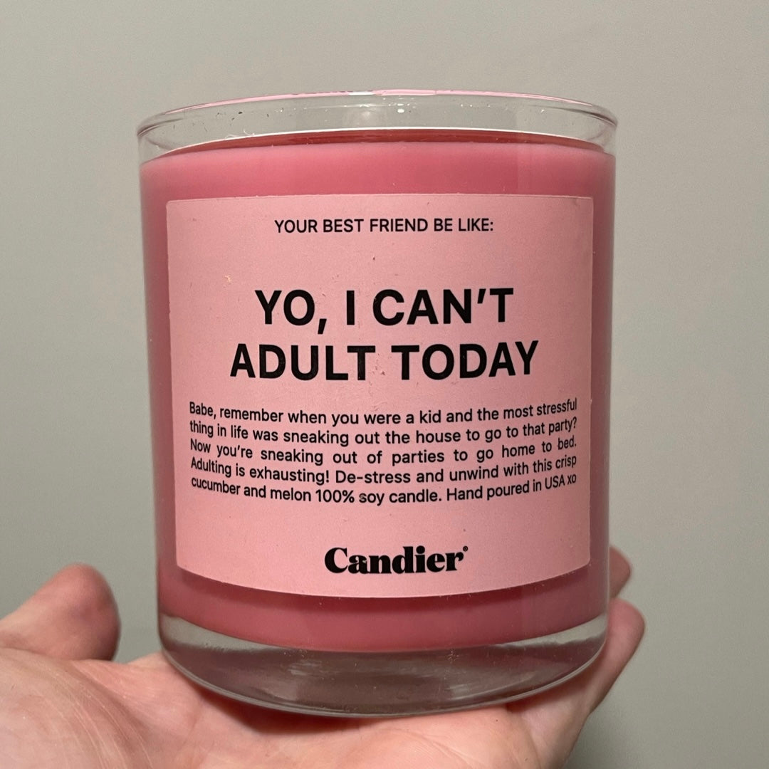 Yo, I Can’t Adult Today Candle